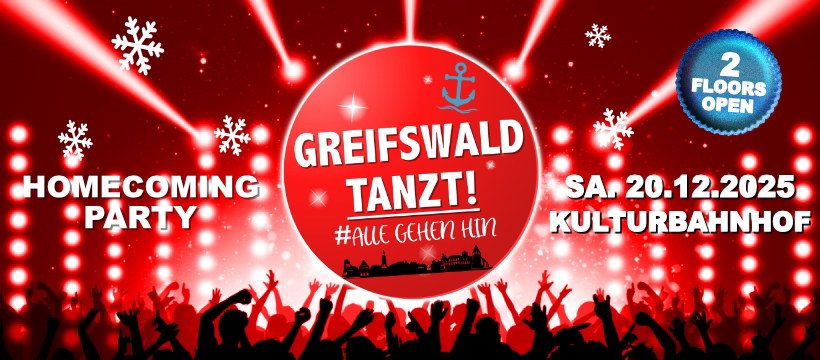 Greifswald Tanzt! #allegehenhin - Die große HOMECOMING PARTY